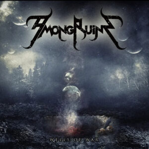 Read more about the article AmongRuins – Wells of War New single