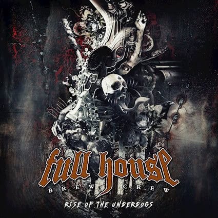 Read more about the article Full House Brew Crew – “Rise of the Underdogs” album review