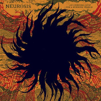 Read more about the article Neurosis – “An Undying Love For A Burning World” κριτική δίσκου