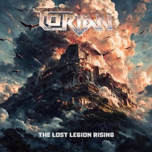 Album cover with a jagged fortress perched on a rocky mountain under a dramatic fiery sky; band name 'TORIAN' at the top and 'The Lost Legion Rising' at the bottom.