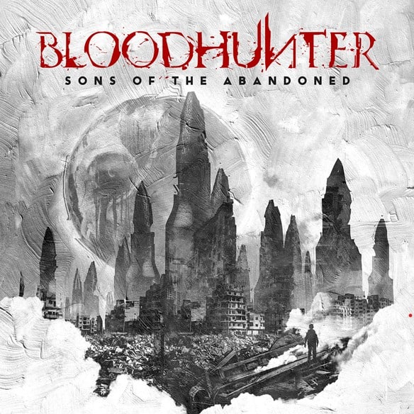 Album cover for Bloodhunter: Sons of the Abandoned, depicting a grayscale ruined city with jagged dark spires and a lone figure amid rubble, red title across the top.