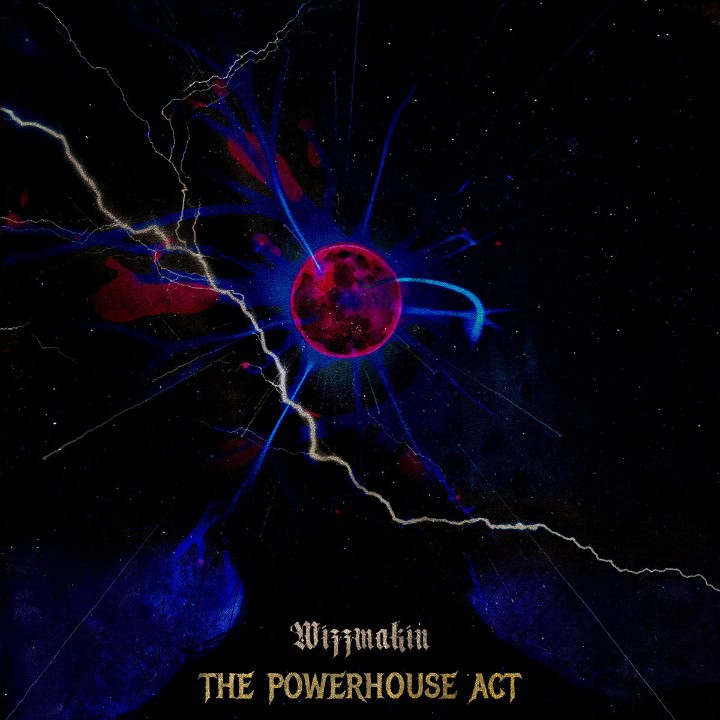 Album cover with a red-pink planet, electric blue lightning arcs, and gold title at the bottom reading 'Wizmakin / THE POWERHOUSE ACT'